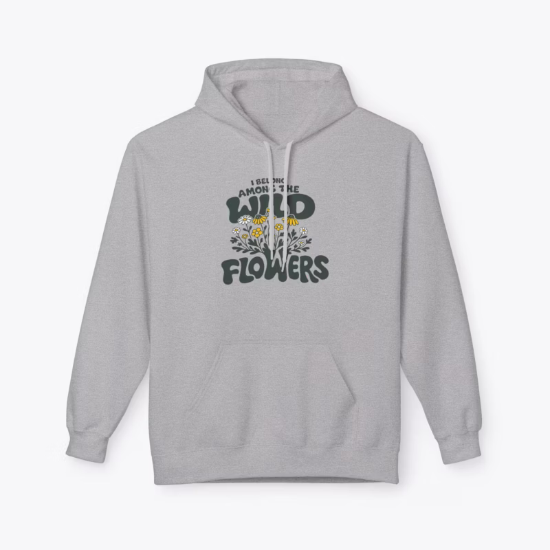 Among the Wildflowers lightweight hoodie featuring hand drawn floral design with earthy tones and nature inspired quote