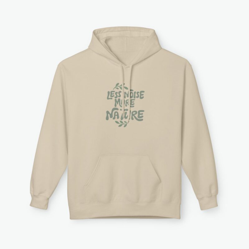 less noise more nature hoodie featuring soft green minimalist typography with leaf accents on a relaxed-fit unisex sweatshirt